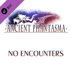Ancient Phantasma No Encounters