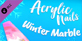 Acrylic Nails! Winter Marble PS4