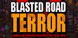 Blasted Road Terror